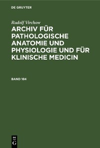 Cover Rudolf Virchow: Archiv für pathologische Anatomie und Physiologie und für klinische Medicin. Band 184