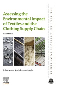 Cover Assessing the Environmental Impact of Textiles and the Clothing Supply Chain