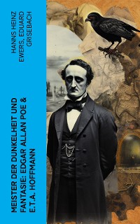 Cover Meister der Dunkelheit und Fantasie: Edgar Allan Poe & E.T.A. Hoffmann