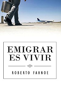 Cover Emigrar Es Vivir (Spanish Edition)