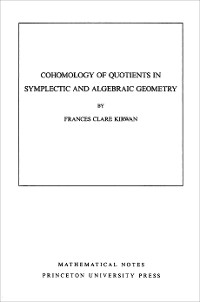 Cover Cohomology of Quotients in Symplectic and Algebraic Geometry. (MN-31), Volume 31