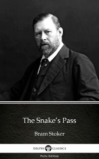 Cover The Snake’s Pass by Bram Stoker - Delphi Classics (Illustrated)