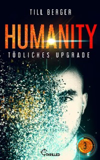 Cover Humanity: Tödliches Upgrade - Folge 3