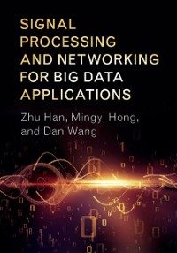 Cover Signal Processing and Networking for Big Data Applications
