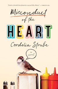 Cover Misconduct Of The Heart : A Novel