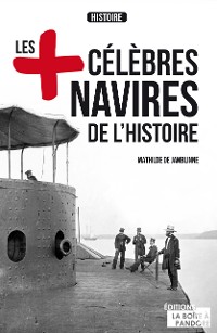 Cover Les plus célèbres navires de l'Histoire