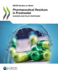 Cover Pharmaceutical Residues in Freshwater: Hazards and Policy Responses
