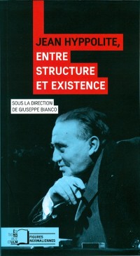 Cover Jean Hyppolite, entre structure et existence