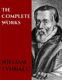 Cover The Complete Works of William Tyndale