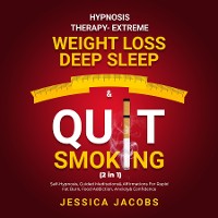 Cover Hypnosis Therapy- Extreme Weight Loss, Deep Sleep&amp; Quit Smoking (2 in 1)