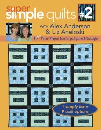 Cover Super Simple Quilts #2 with Alex Anderson & Liz Aneloski