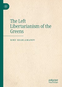 Cover The Left Libertarianism of the Greens