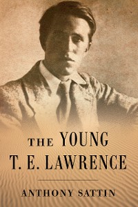 Cover The Young T. E. Lawrence