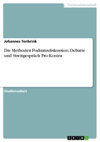 Cover Die Methoden Podiumsdiskussion, Debatte und Streitgespräch Pro-Kontra