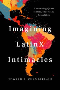 Cover Imagining LatinX Intimacies