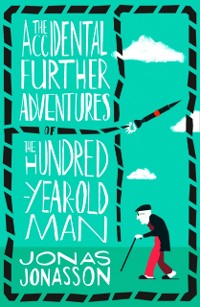 Cover Accidental Further Adventures of the Hundred-Year-Old Man
