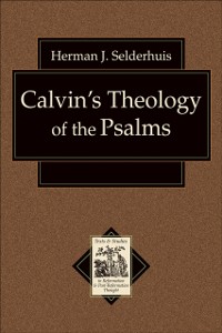 Cover Calvin's Theology of the Psalms (Texts and Studies in Reformation and Post-Reformation Thought)