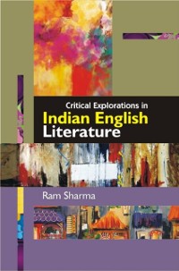Cover Critical Explorations in Indian English Literature