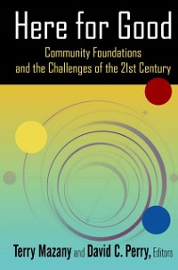 Cover Here for Good: Community Foundations and the Challenges of the 21st Century