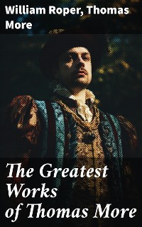 Cover The Greatest Works of Thomas More