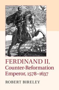 Cover Ferdinand II, Counter-Reformation Emperor, 1578–1637