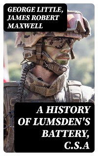 Cover A History of Lumsden's Battery, C.S.A