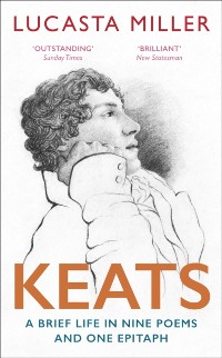 Cover Keats : A Brief Life in Nine Poems and One Epitaph