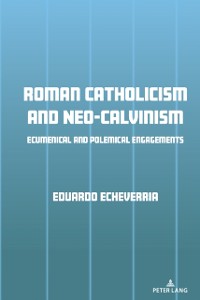 Cover Roman Catholicism and Neo-Calvinism