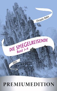 Cover Die Spiegelreisende (Band 1-4) – Premiumedition