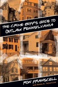 Cover Crime Buff's Guide to Outlaw Pennsylvania