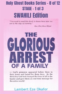 Cover The Glorious Arrest of a Family - SWAHILI EDITION