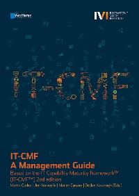Cover IT-CMF – A Management Guide - Based on the IT Capability Maturity Framework™ (IT-CMF™) 2nd edition