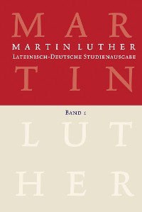 Cover Martin Luther: Lateinisch-Deutsche Studienausgabe Band 1