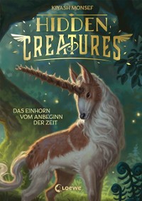 Cover Hidden Creatures (Band 1) - Das Einhorn vom Anbeginn der Zeit