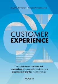 Cover Customer Experience: Como alavancar o crescimento e rentabilidade do seu negócio colocando a experiência do cliente em primeiro lugar