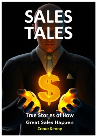 Cover Sales Tales: True Stories of How Great Sales Happen