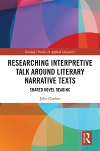 Cover Researching Interpretive Talk Around Literary Narrative Texts