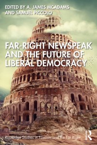 Cover Far-Right Newspeak and the Future of Liberal Democracy