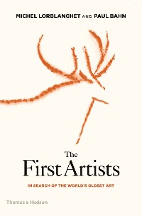 Cover The First Artists: In Search of the World's Oldest Art