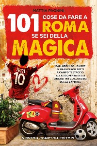 Cover 101 cose da fare a Roma se sei della Magica