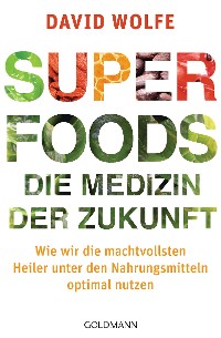 Cover Superfoods - die Medizin der Zukunft