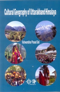 Cover Cultural Geography Of Uttarakhand Himalaya (Where Folk Dances With Nature's Rhythm)