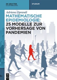 Cover Mathematische Epidemiologie: 25 Modelle zur Vorhersage von Pandemien