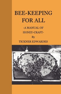 Cover Bee-Keeping for All - A Manual of Honey-Craft