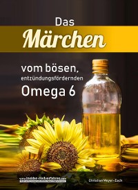 Cover Das Märchen vom bösen, entzündungsfördernden Omega 6