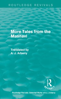 Cover Routledge Revivals: More Tales from the Masnavi (1963)