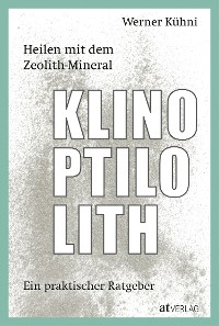 Cover Heilen mit dem Zeolith-Mineral Klinoptilolith - eBook