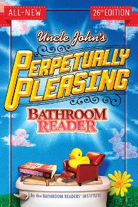 Cover Uncle John's Perpetually Pleasing Bathroom Reader