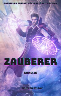 Cover Zauberer:Abenteuer Fantasie übernatürlich Roman(Band 16)