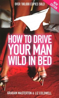 Cover How to Drive Your Man Wild in Bed